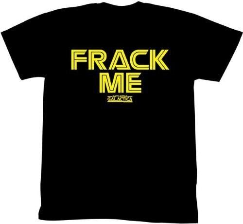 BattleStar Galactica Frack Me T-shirt-tvso