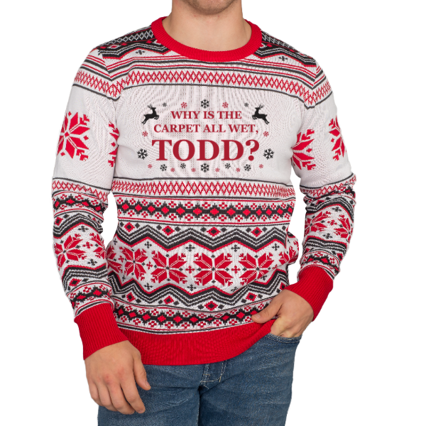 Why Is The Carpet All Wet, Todd? Christmas Sweater