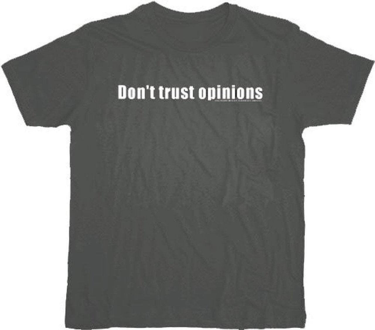 Don't Trust Opinions T-shirt-tvso