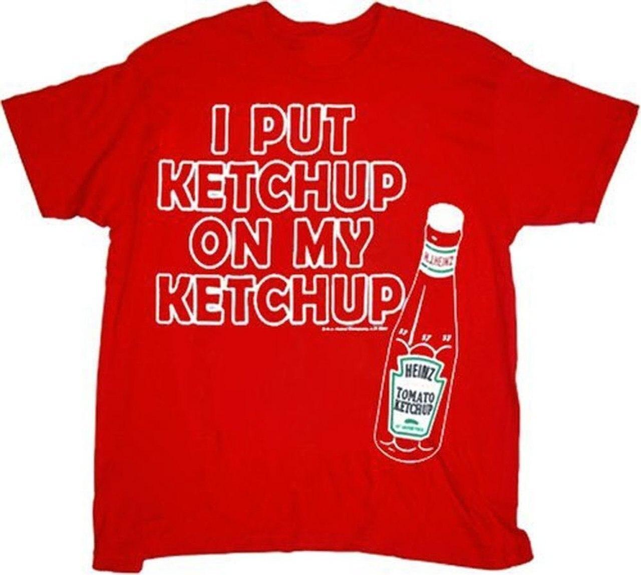 Heinz I Put Ketchup on My Ketchup T-shirt-tvso