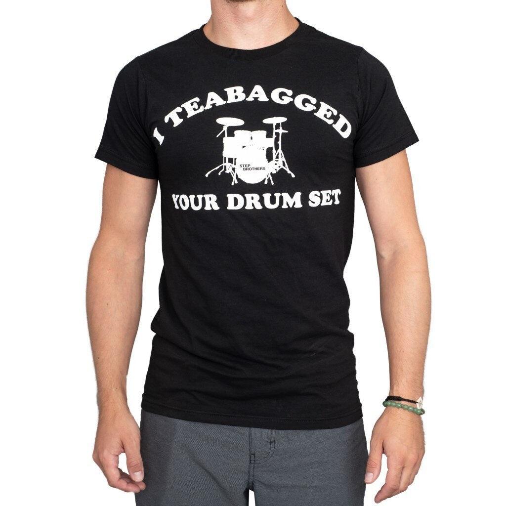 Step Brothers I Teabagged Your Drum Set T-shirt-tvso